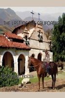 The Last of the Californios: The Pico Family, 1775-1894 0578603357 Book Cover