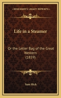 The Letter-bag Of The Great Western: Or, Life In A Steamer... 1145605451 Book Cover