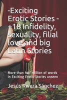 -Exciting Erotic Stories - +18 Infidelity, sexuality, filial love and big Latin Stories: More than half million of words in Exciting Erotic Stories unseen B08NZPFHSN Book Cover