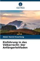 Einführung in das Völkerrecht: Der Anfängerleitfaden 6208760372 Book Cover
