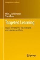 Targeted Learning: Causal Inference for Observational and Experimental Data 1441997814 Book Cover