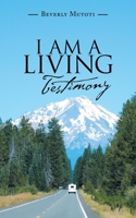 I Am a Living Testimony 1728356199 Book Cover