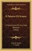 Il Palazzo Di Scauro: O Descrizione Di Una Casa Romana (1825) 1271987244 Book Cover