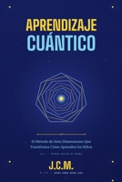 Aprendizaje Cuántico: Reconociendo las Siete Dimensiones de la Inteligencia del Niño en un Mundo que Solo Ve Una (Spanish Edition) B0H1Q4DLJT Book Cover