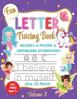 Fun Letter Tracing Book Vol 3: A Joyful Letter Practice Workbook For Preschool, Pre-K and Kindergarten Kids With 30 Positive And Empowering ... Letter Practice Workbooks 1990669042 Book Cover