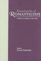 Encyclopedia of Romanticism: Culture in Britain, 1780sSH1830s (Garland Reference Library of the Humanities) 0415567815 Book Cover