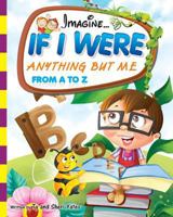 If I Were Anything But Me From A to Z 149735028X Book Cover