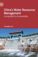 China's Water Resources Management: A Long March to Sustainability 3030787788 Book Cover