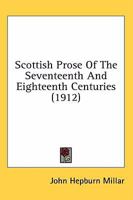 Scottish Prose Of The Seventeenth And Eighteenth Centuries 1436643384 Book Cover