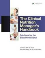 Clinical Nutrition Manager's Handbook: Solutions for the Busy Professional 0880914815 Book Cover