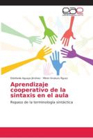 Aprendizaje cooperativo de la sintaxis en el aula: Repaso de la terminología sintáctica 6202172657 Book Cover