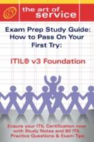 ITIL V3 Foundation Certification Exam Preparation Course in a Book for Passing the ITIL V3 Foundation Exam - The How To Pass on Your First Try Certification Study Guide 1742440169 Book Cover