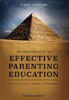 An Introduction to Effective Parenting Education: Exploring Context, Content, and Strategies 1516505026 Book Cover