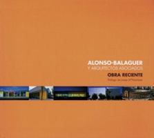 Alonso-Balaguer y Arquitectos Asociados: Obra Reciente 8460998711 Book Cover