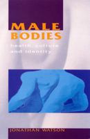 Male Bodies: Health, Culture, and Identity 033519785X Book Cover