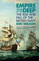 Empire of the Deep: The Rise and Fall of the British Navy 0753829207 Book Cover