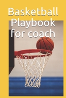 Basketball Playbook for coach: For amateur or professional basketball coach, write all the details to improve your team level 1677534672 Book Cover