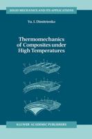 Thermomechanics of Composites Under High Temperatures 0792353099 Book Cover