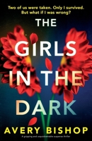 The Girls in the Dark: A gripping and unputdownable suspense thriller 1805507915 Book Cover
