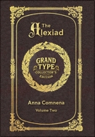 Large Print - The Alexiad, Volume 2 of 2 - Grand Type Collector's Edition - Matte Hardcover with Dust Jacket 1834124115 Book Cover