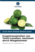 Evapotranspiration von Tahiti-Limetten, bestimmt durch Wiegekammer (German Edition) 6208840961 Book Cover