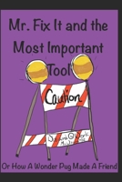 Mr Fix It & the Most Important Tool: Or How a Wonder Pug Made A Friend B0BHLDMDQN Book Cover