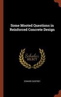 Some Mooted Questions in Reinforced Concrete Design 1023144905 Book Cover
