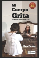 Mi Cuerpo Grita: La Artritis Reumatoidea y Yo (Eva Fanss) B09GJKJY89 Book Cover