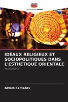 Idéaux Religieux Et Sociopolitiques Dans l'Esthétique Orientale 620623343X Book Cover