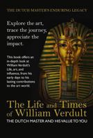 The Life and Times of William Verdult: The Dutch Master His Value to You (The Dutch Master’s Enduring Legacy Series) 1967367876 Book Cover