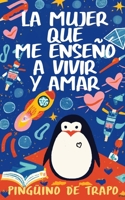 La MUJER que me enseñó a vivir y amar (Spanish Edition) B0CHLC7T4S Book Cover