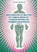 Restoration of Matter of Human Being by Concentrating on Number Sequence - Part 2 3735720943 Book Cover