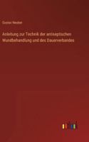Anleitung zur Technik der antiseptischen Wundbehandlung und des Dauerverbandes (German Edition) 3368532596 Book Cover