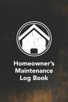 Homeowner's Maintenance Log Book: Notebook to Log and Record Home Maintenance Repairs and Upgrades Daily Monthly and Yearly (3,488 Individual Entries) 1092259066 Book Cover
