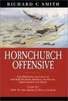 HORNCHURCH OFFENSIVE: A Definitive Account of the RAF Fighter Airfield, its Pilots, Groundcrew and Staff, 1941 - 1962 1902304799 Book Cover