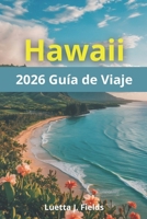 Hawaii Guía de viaje 2026 (Spanish Edition) B0GX6H49GT Book Cover