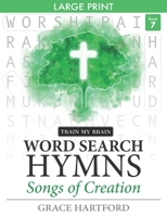 Word Search Hymns: Songs of Creation (Book 7): Large Print B08LT22Z9F Book Cover