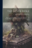 The Silver Stole: Being A Collection Of One Hundred Texts Of Scripture And One Hundred Original Epitaphs, Suitable For The Grave Of A Child 1022343688 Book Cover