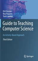 Guide to Teaching Computer Science: An Activity-Based Approach 3030393593 Book Cover