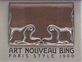 Art Nouveau Bing: Paris Style 1900 0865280312 Book Cover