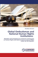 Global Ombudsman and National Human Rights Institutions:: Mandate and Competencies of Ghana's Commission on Human Rights and Administrative Justice (CHRAJ) under the 4th Republic 6202515082 Book Cover