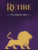 Retire The Wright Way B0F71C8P23 Book Cover