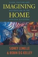 Imagining Home: Class, Culture, and Nationalism in the African Diaspora (The Haymarket) 0860915859 Book Cover