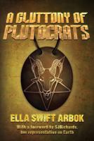 A Gluttony of Plutocrats 1537558072 Book Cover