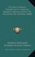 Estudio Clinico Terapeutico Y Analisis Quimico Microscopico De Las Aguas De Cestona (1844) 1161166580 Book Cover