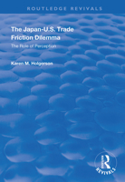 The Japan-Us Trade Friction Dilemma: The Role of Perception 1138341436 Book Cover