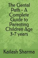 The Gental Path - A Complete Guide to Parenting Children Age 3-7 years (The Gental Path - Parenting Series) B0G3Y6QY2B Book Cover
