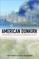 American Dunkirk: The Waterborne Evacuation of Manhattan on 9/11 1439908214 Book Cover