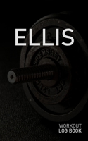 Ellis: Blank Daily Workout Log Book Track Exercise Type, Sets, Reps, Weight, Cardio, Calories, Distance & Time Space to Record Stretches, Warmup, Cooldown & Water Intake Custom Personalized First Name 1671278801 Book Cover