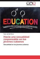 Hacia Una Sexualidad Responsable En Los Jovenes Cubanos 3659037427 Book Cover